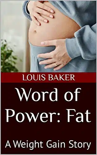 Word of Power Fat A Weight Gain Story