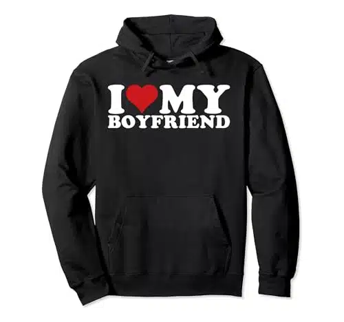 I Love My Boyfriend I Heart My Boyfriend BF Pullover Hoodie