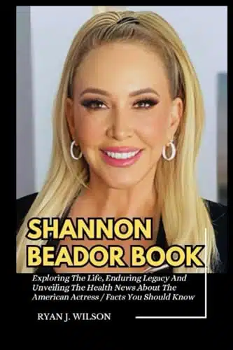 SHANNON BEADOR BOOK Exploring The Life, Enduring Legacy And Unveiling The Health News About The American Actress  Facts You Should Know (Biography of Rich and Famous people)