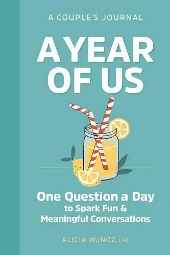 A Year of Us A Couple's Journal One Question a Day to Spark Fun and Meaningful Conversations (Question a Day Couple's Journal)