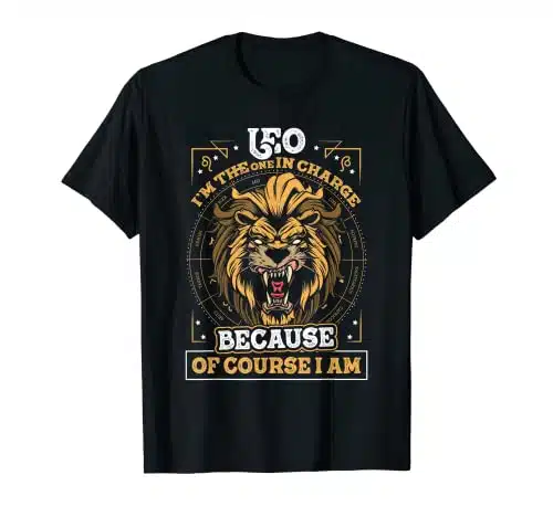 Leo Zodiac Sign In Charge July August Birthday Astrology T Shirt