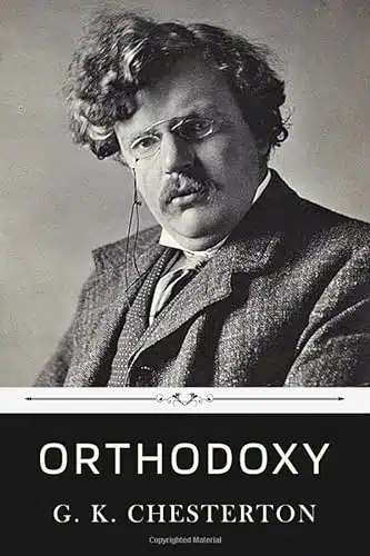 Orthodoxy by G. K. Chesterton