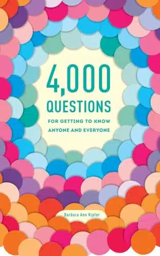 ,Questions for Getting to Know Anyone and Everyone, nd Edition